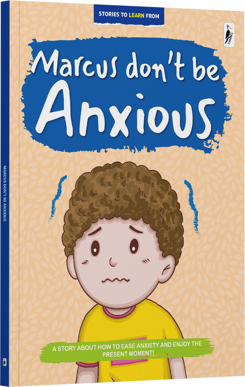 Marcus, Dont Be Anxious!