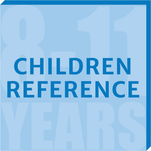 CHILDREN REFERENCE FOR 8 TO 11 YEARS