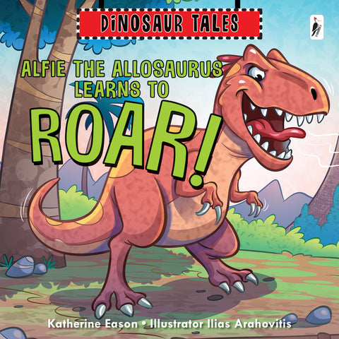 Alfie the Allosaurus learns to Roar