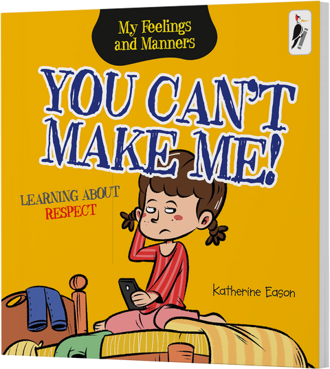 You Can't Make Me! - Learning About Respect