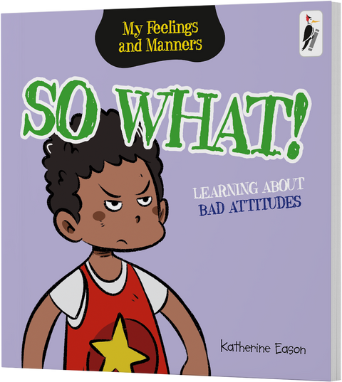 So What! - Learning About Bad Attitudes