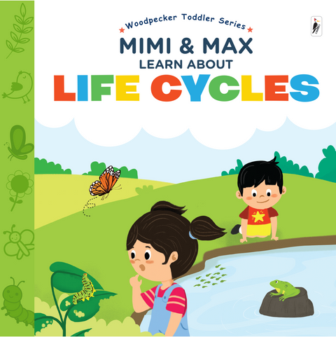 Mimi & Max Learn About Life Cycles