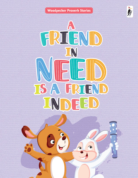 A Friend in need is a Friend Indeed