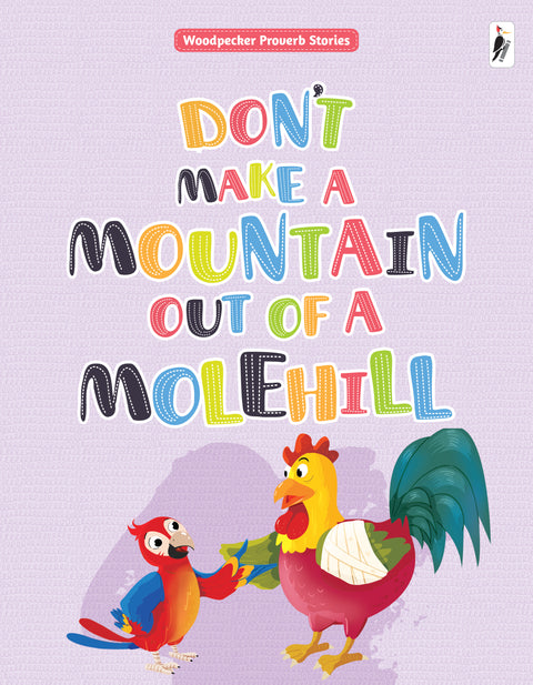 Don’t Make A Mountainl Out Of A Molehil