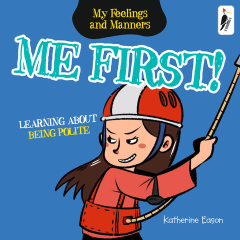 Me First!  - Learning About Being Polite